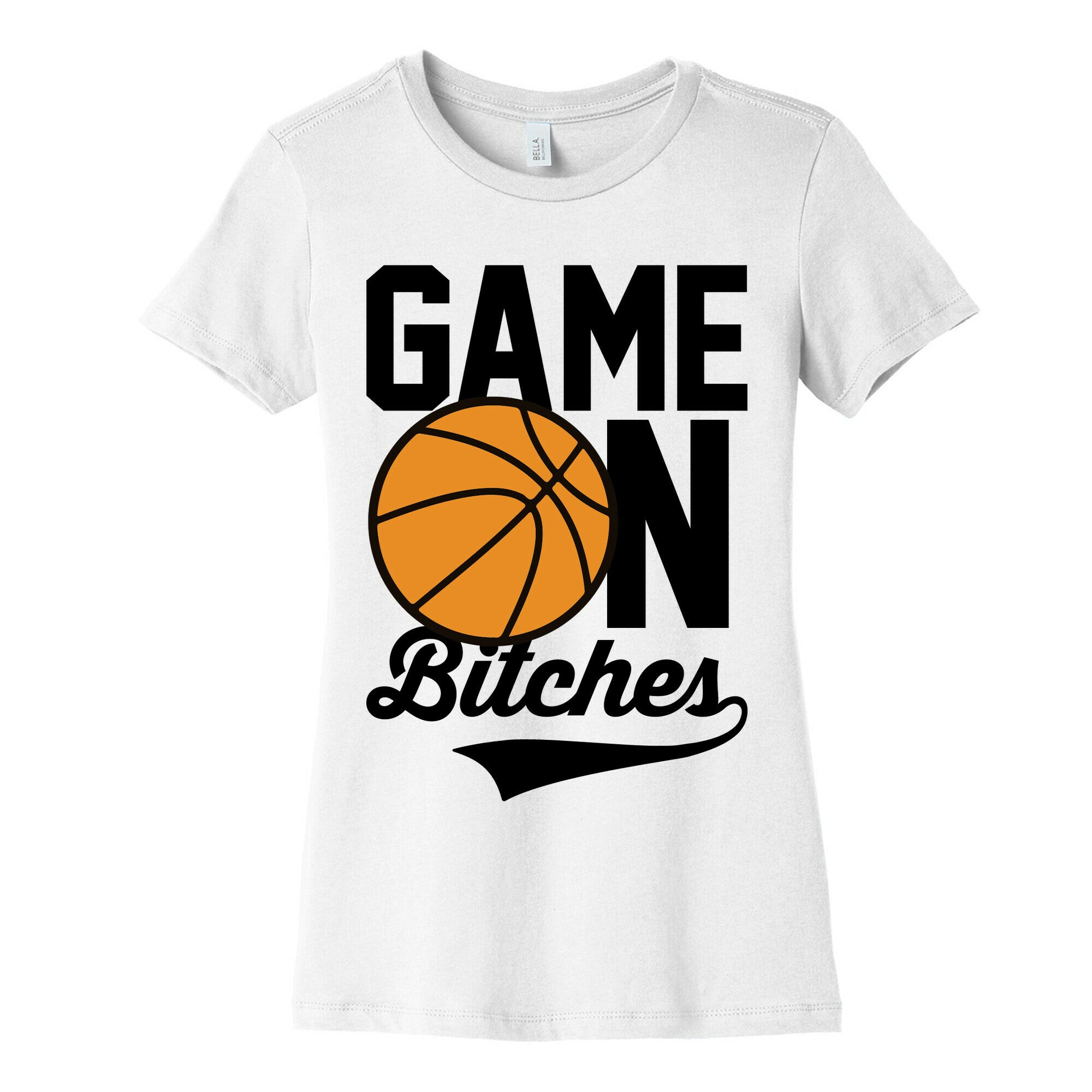 Game On Bitches Basketball Women's Cotton Tee
